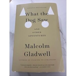 What the Dog Saw and Other Adventures Malcolm Gladwell Paperback Non-Fiction